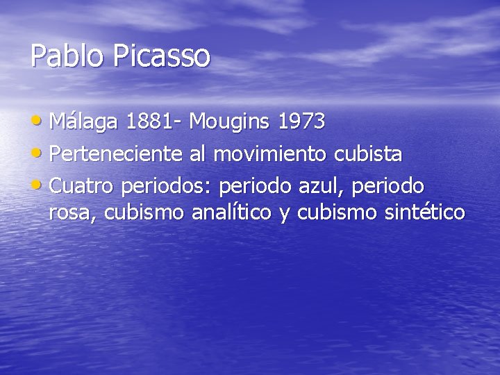 Pablo Picasso • Málaga 1881 - Mougins 1973 • Perteneciente al movimiento cubista •