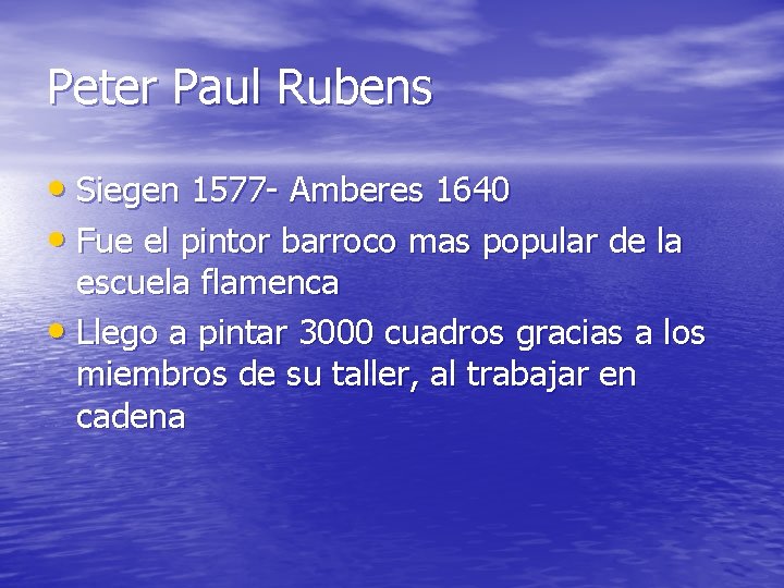 Peter Paul Rubens • Siegen 1577 - Amberes 1640 • Fue el pintor barroco