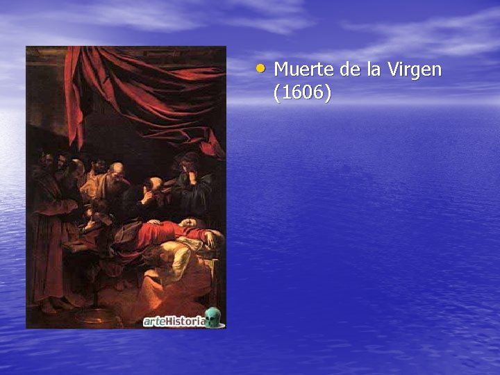  • Muerte de la Virgen (1606) 
