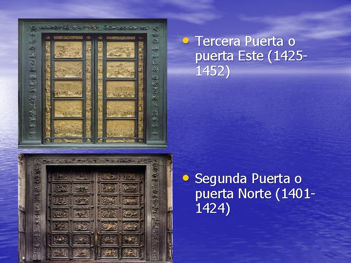  • Tercera Puerta o puerta Este (14251452) • Segunda Puerta o puerta Norte