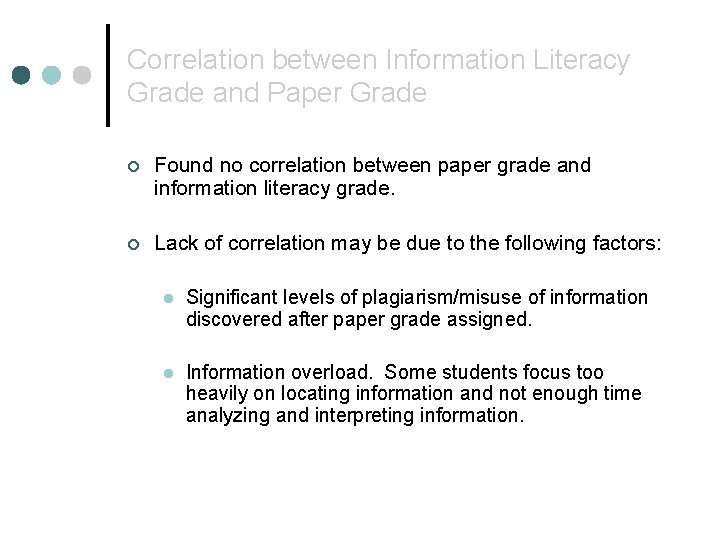 Correlation between Information Literacy Grade and Paper Grade ¢ Found no correlation between paper
