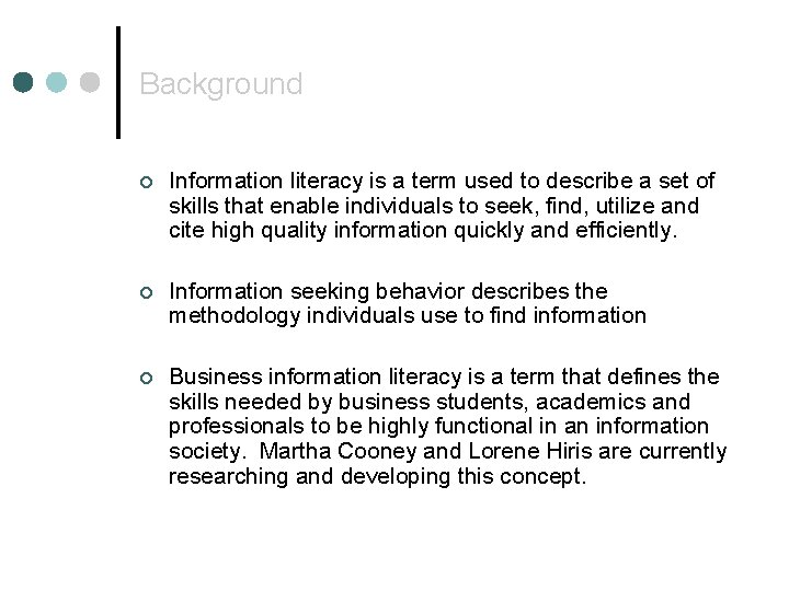Background ¢ Information literacy is a term used to describe a set of skills