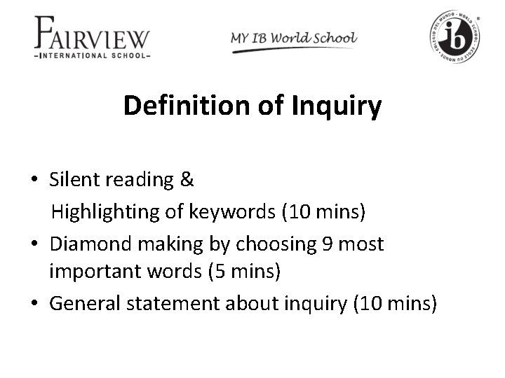 Definition of Inquiry • Silent reading & Highlighting of keywords (10 mins) • Diamond
