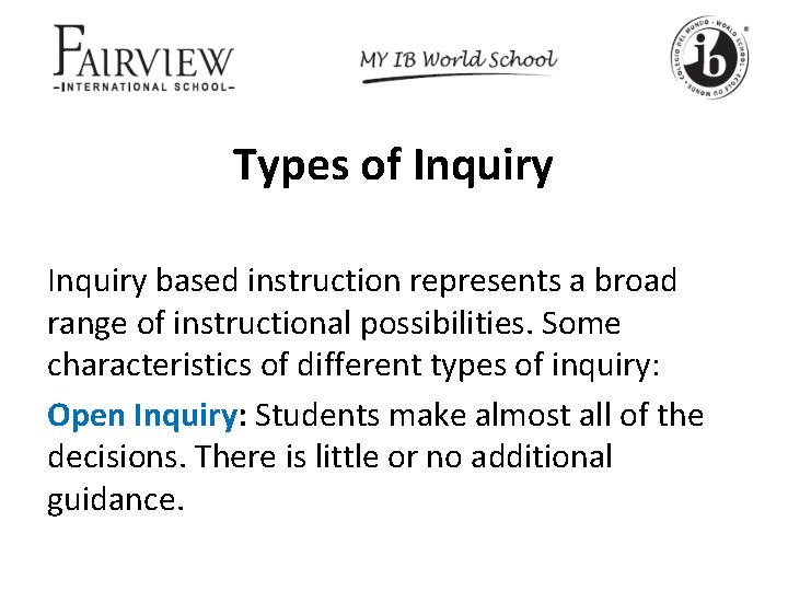 Types of Inquiry based instruction represents a broad range of instructional possibilities. Some characteristics