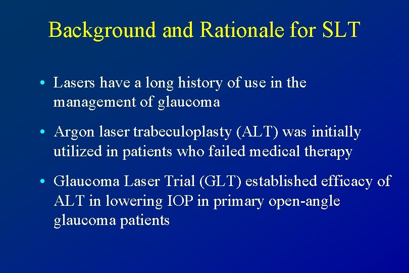 Background and Rationale for SLT • Lasers have a long history of use in