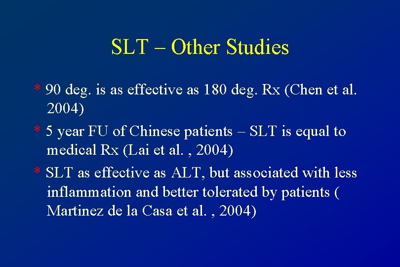 SLT – Other Studies * 90 deg. is as effective as 180 deg. Rx
