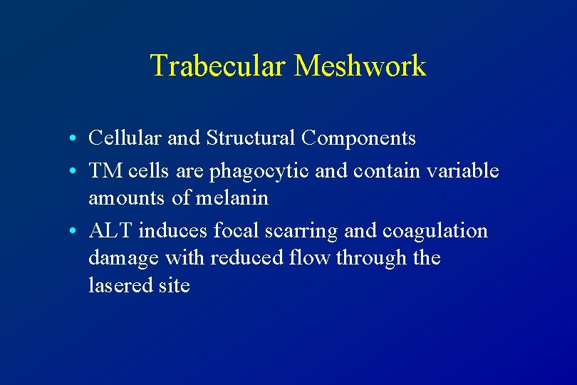 Trabecular Meshwork • Cellular and Structural Components • TM cells are phagocytic and contain