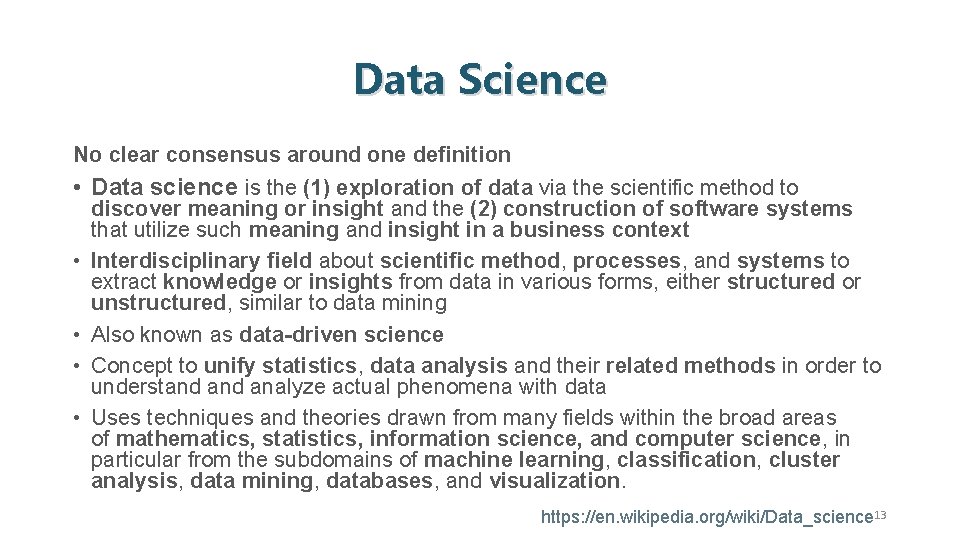 Data Science No clear consensus around one definition • Data science is the (1)
