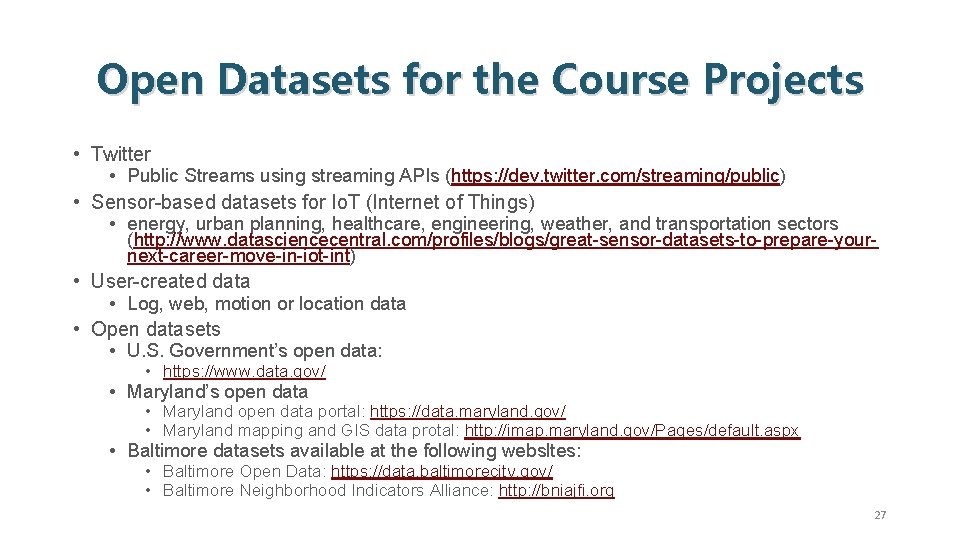 Open Datasets for the Course Projects • Twitter • Public Streams using streaming APIs