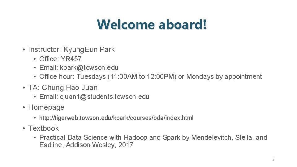 Welcome aboard! • Instructor: Kyung. Eun Park • Office: YR 457 • Email: kpark@towson.