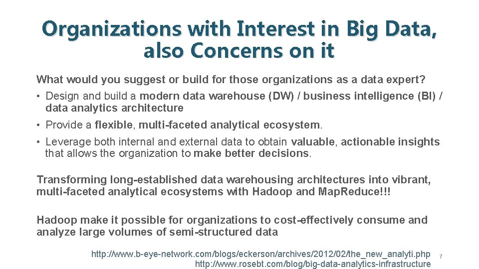 Organizations with Interest in Big Data, also Concerns on it What would you suggest