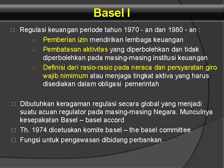 Basel I � Regulasi keuangan periode tahun 1970 - an dan 1980 - an