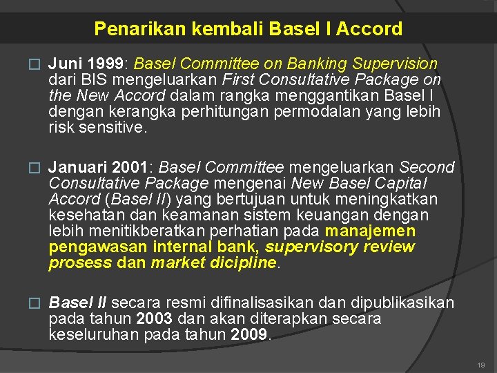 Penarikan kembali Basel I Accord � Juni 1999: Basel Committee on Banking Supervision dari
