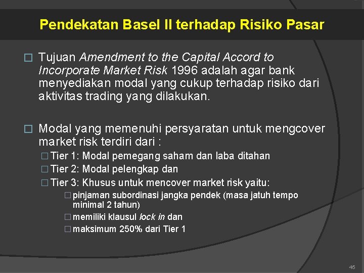 Pendekatan Basel II terhadap Risiko Pasar � Tujuan Amendment to the Capital Accord to