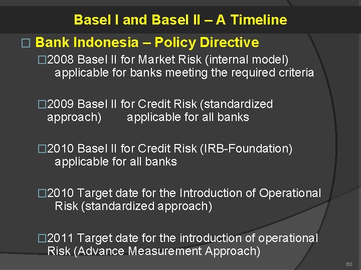 Basel I and Basel II – A Timeline � Bank Indonesia – Policy Directive