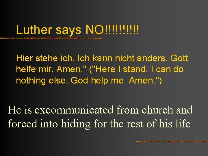 Luther says NO!!!!! Hier stehe ich. Ich kann nicht anders. Gott helfe mir. Amen.