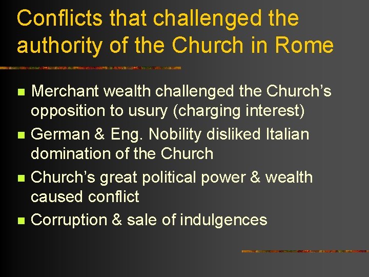 Conflicts that challenged the authority of the Church in Rome n n Merchant wealth