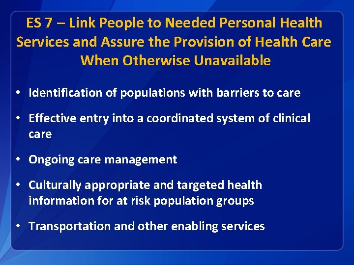 ES 7 – Link People to Needed Personal Health Services and Assure the Provision