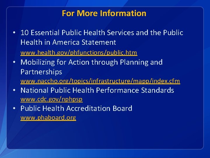 For More Information • 10 Essential Public Health Services and the Public Health in