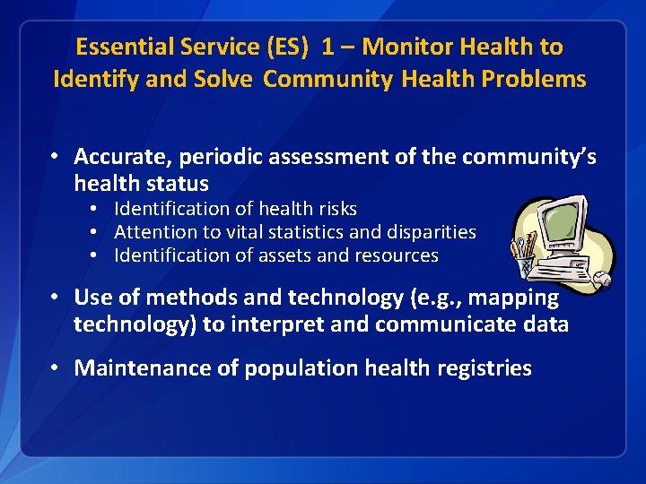 Essential Service (ES) 1 – Monitor Health to Identify and Solve Community Health Problems