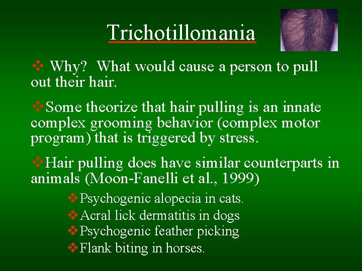 Trichotillomania v Why? What would cause a person to pull out their hair. v.