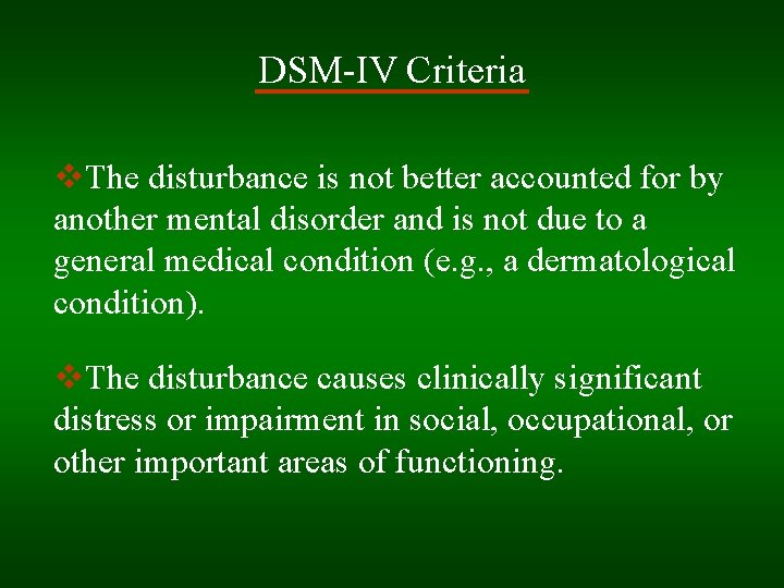 DSM-IV Criteria v. The disturbance is not better accounted for by another mental disorder