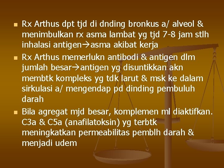 n n n Rx Arthus dpt tjd di dnding bronkus a/ alveol & menimbulkan