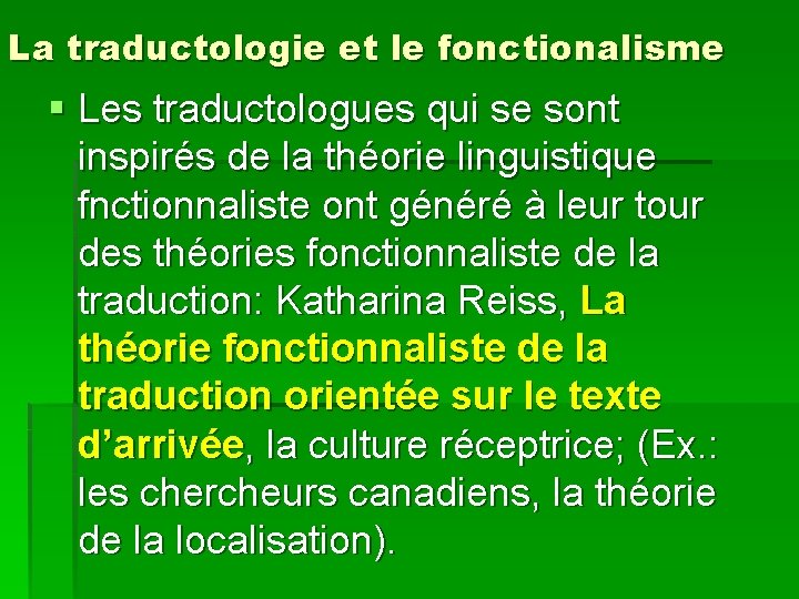 La traductologie et le fonctionalisme § Les traductologues qui se sont inspirés de la