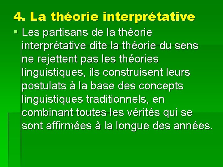 4. La théorie interprétative § Les partisans de la théorie interprétative dite la théorie
