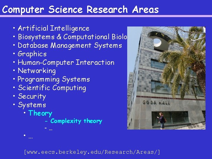 Computer Science Research Areas • Artificial Intelligence • Biosystems & Computational Biology • Database