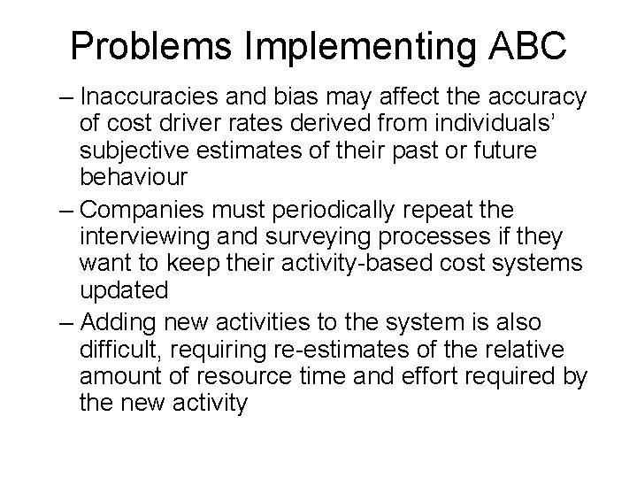 Problems Implementing ABC – Inaccuracies and bias may affect the accuracy of cost driver
