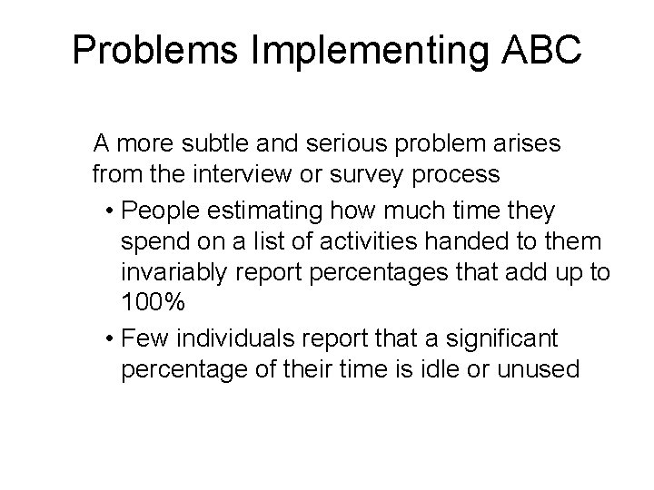 Problems Implementing ABC A more subtle and serious problem arises from the interview or