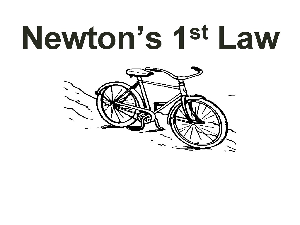Newton’s st 1 Law 