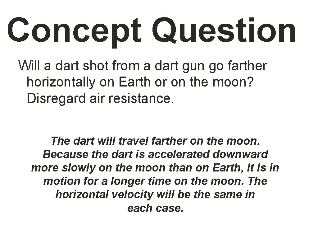 Concept Question Will a dart shot from a dart gun go farther horizontally on