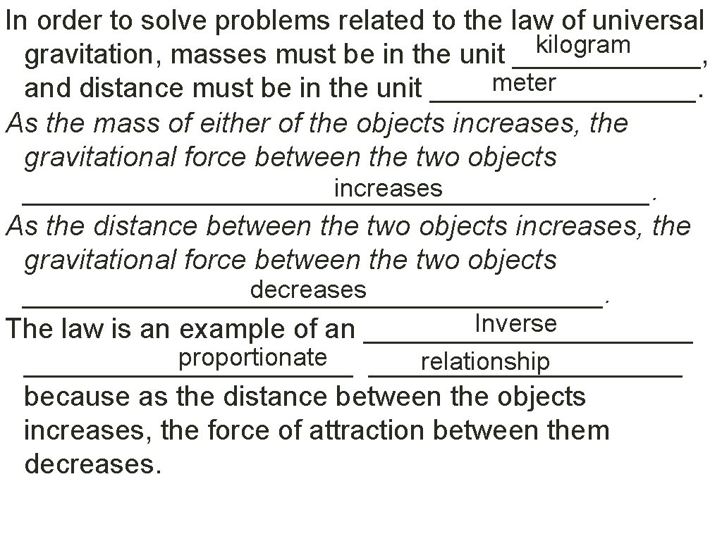 In order to solve problems related to the law of universal kilogram gravitation, masses