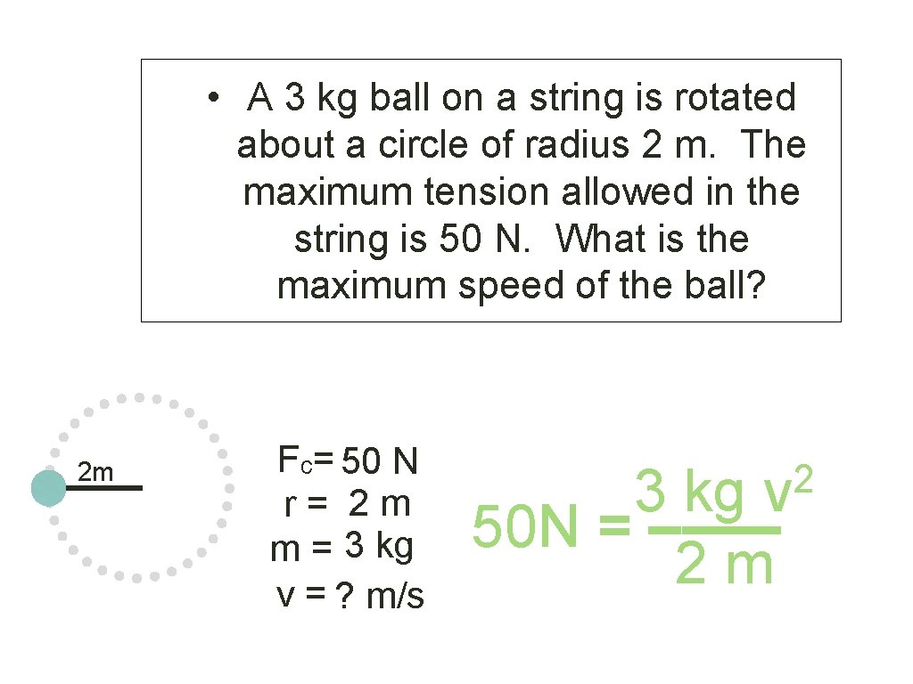  • A 3 kg ball on a string is rotated about a circle