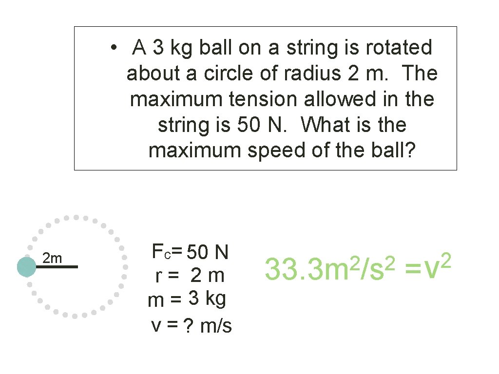  • A 3 kg ball on a string is rotated about a circle