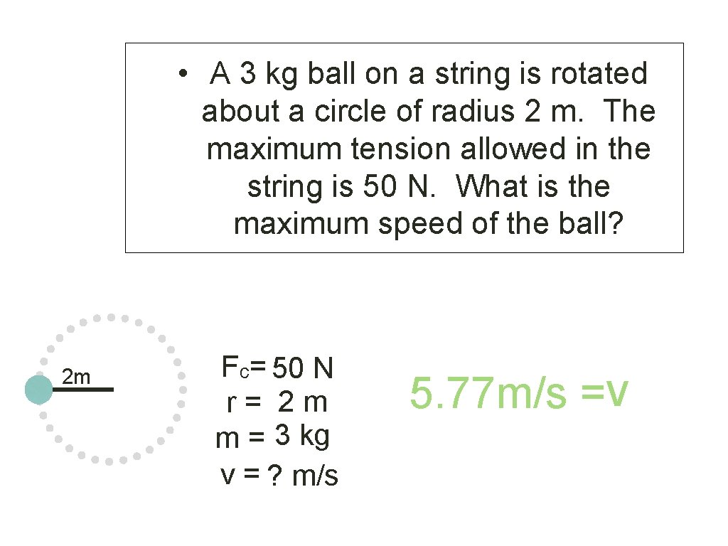  • A 3 kg ball on a string is rotated about a circle