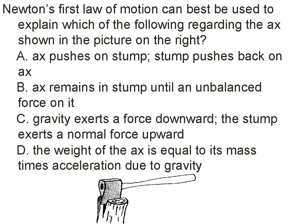 Newton’s first law of motion can best be used to explain which of the