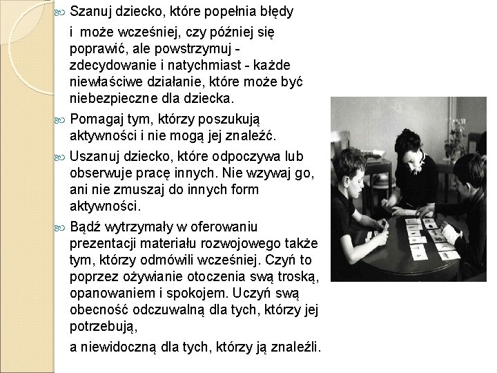  Szanuj dziecko, które popełnia błędy i może wcześniej, czy później się poprawić, ale