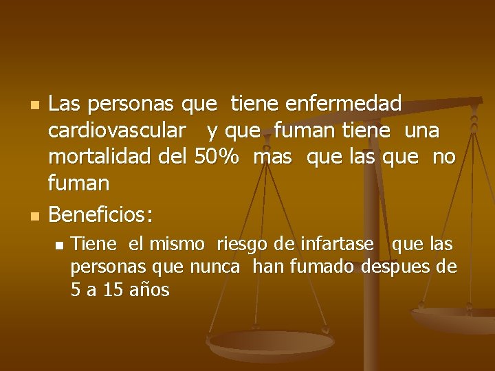 n n Las personas que tiene enfermedad cardiovascular y que fuman tiene una mortalidad