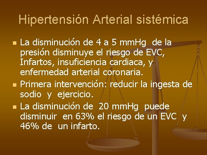 Hipertensión Arterial sistémica n n n La disminución de 4 a 5 mm. Hg