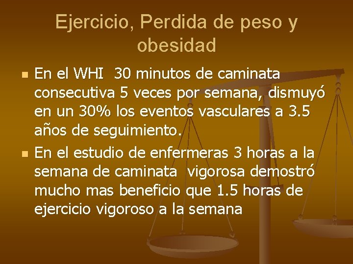 Ejercicio, Perdida de peso y obesidad n n En el WHI 30 minutos de