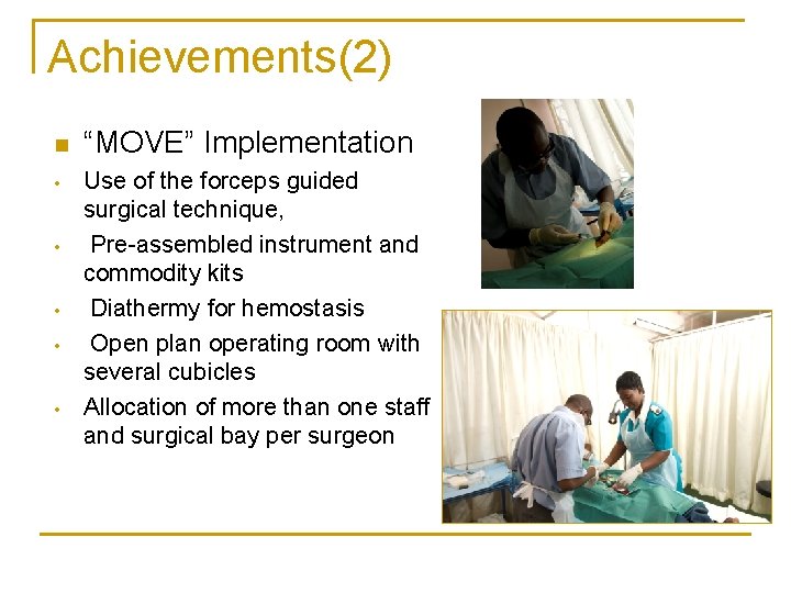 Achievements(2) n • • • “MOVE” Implementation Use of the forceps guided surgical technique,