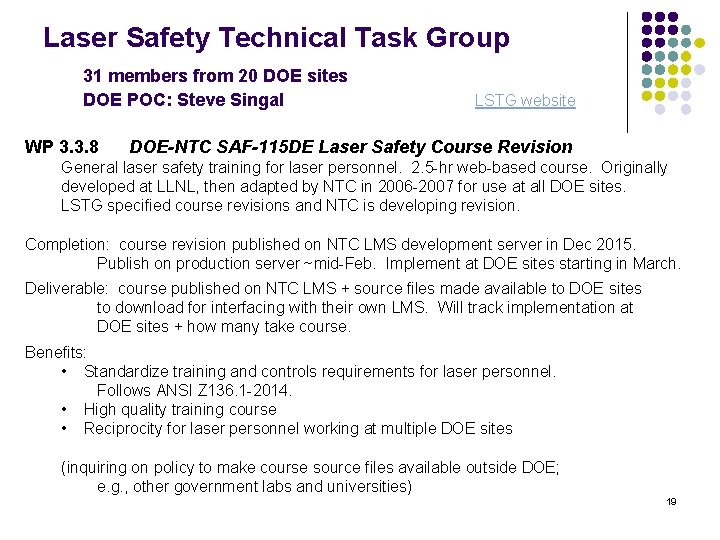 Laser Safety Technical Task Group 31 members from 20 DOE sites DOE POC: Steve