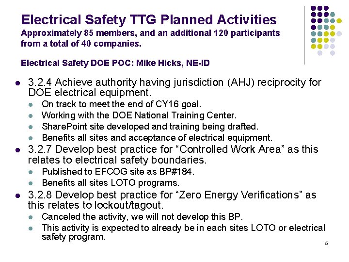 Electrical Safety TTG Planned Activities Approximately 85 members, and an additional 120 participants from