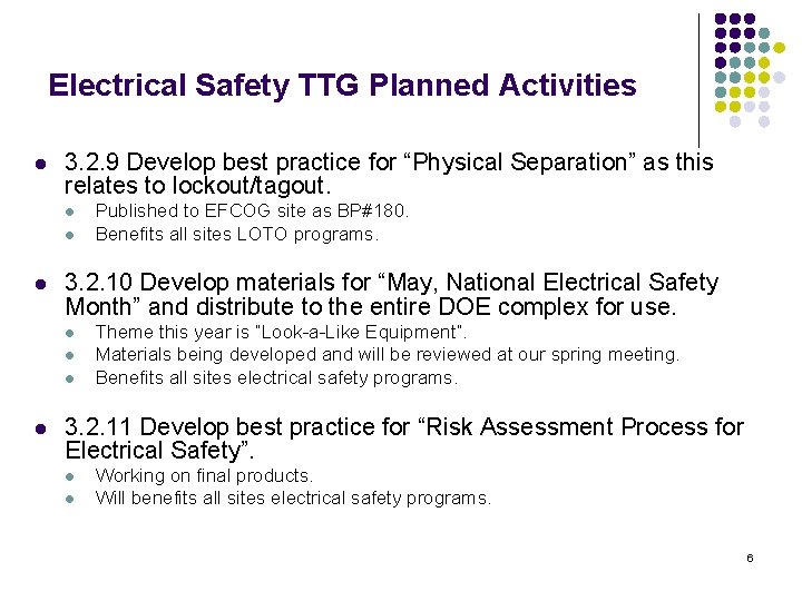 Electrical Safety TTG Planned Activities l 3. 2. 9 Develop best practice for “Physical