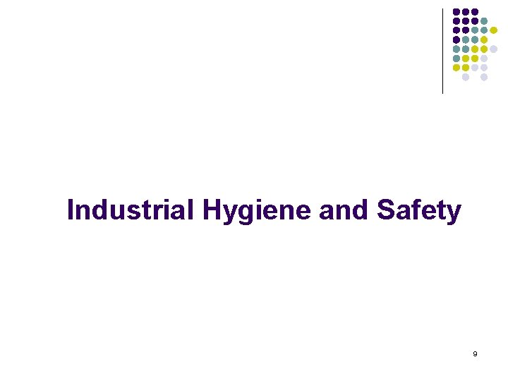 Industrial Hygiene and Safety 9 