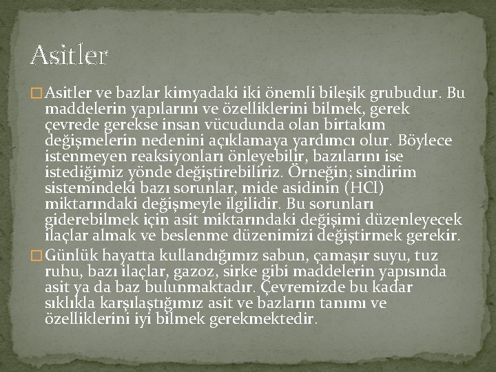 Asitler � Asitler ve bazlar kimyadaki iki önemli bileşik grubudur. Bu maddelerin yapılarını ve