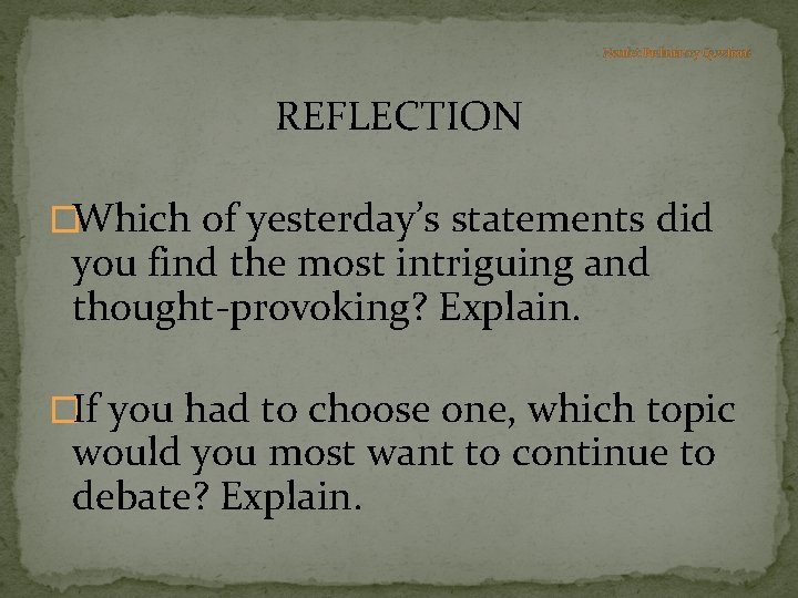 Hamlet: Preliminary Questions REFLECTION �Which of yesterday’s statements did you find the most intriguing